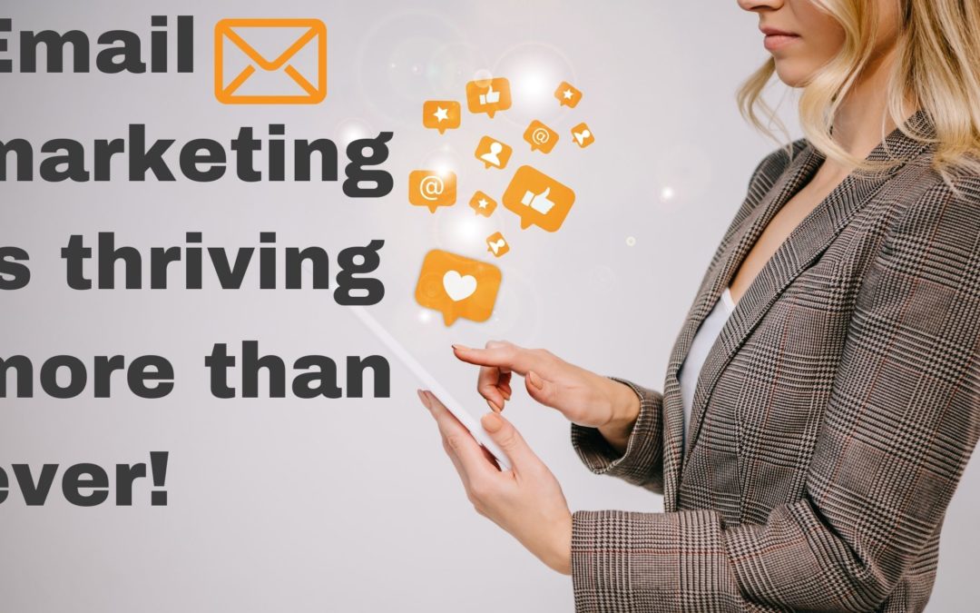 Email Marketing is Thriving More Than Ever